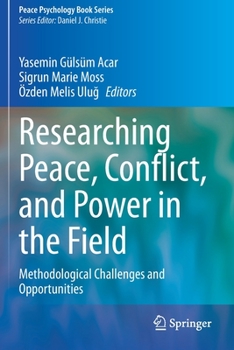 Paperback Researching Peace, Conflict, and Power in the Field: Methodological Challenges and Opportunities Book