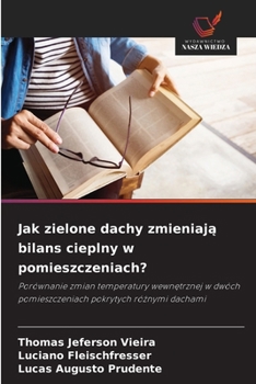 Paperback Jak zielone dachy zmieniają bilans cieplny w pomieszczeniach? [Polish] Book