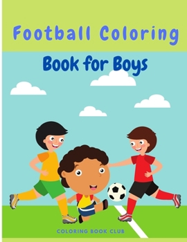 Paperback Football(Soccer) Coloring Book for Boys - Hours of Football Themed Activity Fun Book