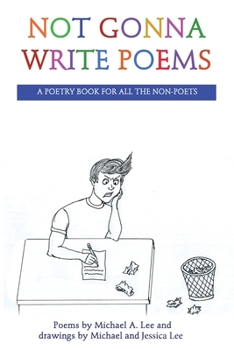 Paperback Not Gonna Write Poems: A Poetry Book for All the Non-Poets Book