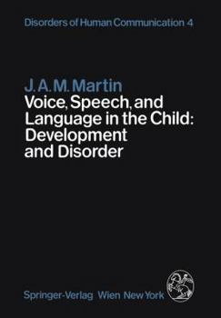 Voice, Speech, and Language in the Child: Development and Disorder (Disorders of Human Communication,)
