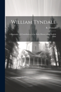 Paperback William Tyndale: A Biography: A Contribution to the Early History of the English Bible Book