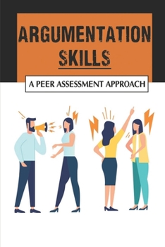 Paperback Argumentation Skills: A Peer Assessment Approach: Argumentative Writing Skills Book