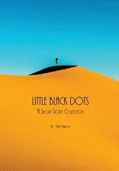 Paperback Little Black Dots: A Short Story Collection Book
