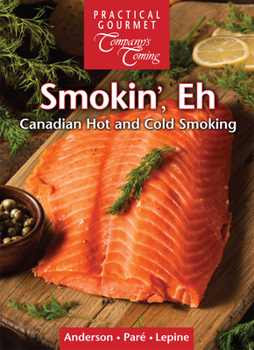 Spiral-bound Smokin', Eh: Canadian Hot and Cold Smoking Book