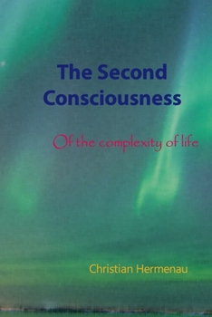 Paperback The Second Consciousness: Of the complexity of life Book