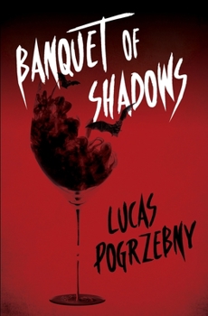Banquet of Shadows - Book #1 of the Bloodmoon Castelain