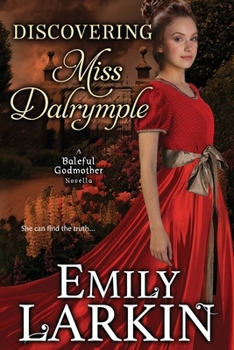 Discovering Miss Dalrymple - Book #4.5 of the Baleful Godmother