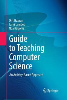 Paperback Guide to Teaching Computer Science: An Activity-Based Approach Book