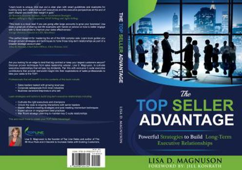 Paperback The TOP Seller Advantage: Powerful Strategies to Build Long-Term Executive Relationships Book