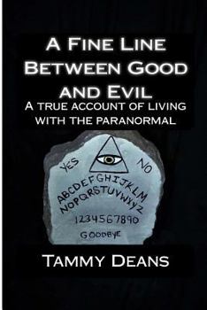 Paperback A Fine Line Between Good and Evil: A True Account of Living With the Paranormal Book