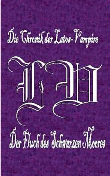 Paperback Die Chronik der Latos-Vampire - Der Fluch des Schwarzen Moores: Überarbeitete Neuauflage [German] Book