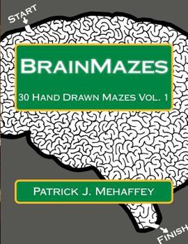 Paperback BrainMazes: 30 Hand Drawn Mazes Vol. 1 Book