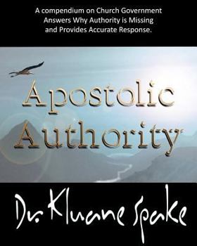 Paperback Apostolic Authority: Why Authority Is Missing in the Church Book