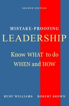 Paperback Mistake-Proofing Leadership: Know What to do, When and How Book