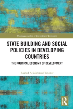 Paperback State Building and Social Policies in Developing Countries: The Political Economy of Development Book