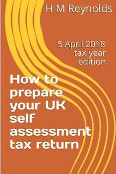 Paperback How to prepare your UK self assessment tax return: 5 April 2018 edition Book