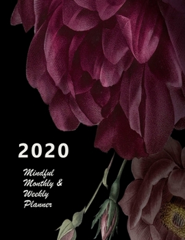 Paperback 2020 Mindful Monthly Weekly Planner: Reach your goals. Incl. Gratitude journal section, Habit, Mood and Water intake trackers. Personal and career/sch Book