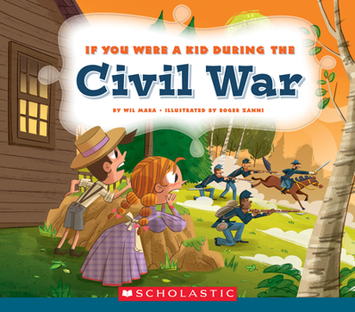 Paperback If You Were a Kid During the Civil War (If You Were a Kid) Book