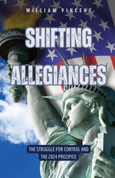 Paperback Shifting Allegiances: The Struggle for Control and the 2024 Precipice Book