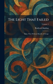 The Light That Failed: Kim; They Without Benefit of Clergy