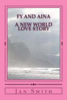 Paperback Fy and Aina: A New World Love Story Book