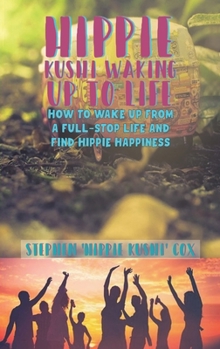 Hardcover Hippie Kushi Waking up to Life Book