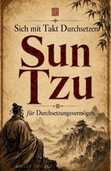 Paperback Sich mit Takt Durchsetzen: Sun Tzu für Durchsetzungsvermögen [German] Book