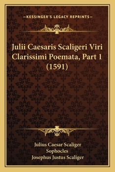Paperback Julii Caesaris Scaligeri Viri Clarissimi Poemata, Part 1 (1591) [Latin] Book