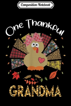 Composition Notebook: One Thankful Grandma Turkey Leopart Thankgivings  Journal/Notebook Blank Lined Ruled 6x9 100 Pages