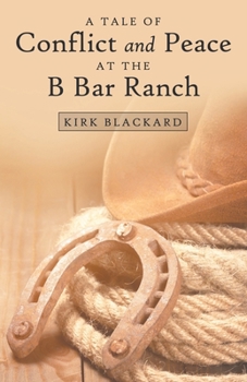 Paperback A Tale of Conflict and Peace at the B Bar Ranch Book