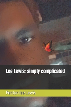 Lee Lewis: simply complicated