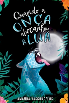 Paperback Quando A Onça Abocanhou A Lua [Portuguese] Book