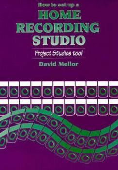 Paperback How to Set Up a Home Recording Studio: Project Studios Too Book