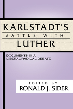 Paperback Karlstadt's Battle with Luther: Documents in a Liberal-Radical Debate Book