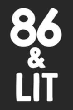 86 & Lit: 86th Birthday Gift Journal To Write In For Men & Women - 100 Blank Lined Pages - 6x9 Unique Diary