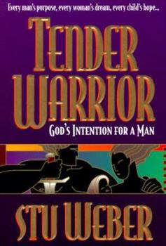 Hardcover Tender Warrior: God's Intention for a Man Book