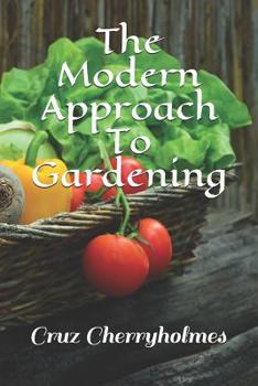 Paperback The Modern Approach To Gardening Book