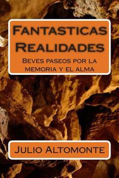 Paperback Fantasticas Realidades-Breves paseos por la memoria y el alma [Spanish] Book