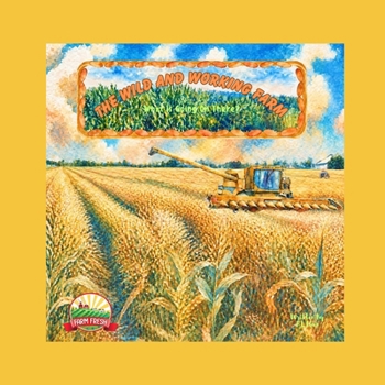 Paperback The Wild And Working Farm: What Is Going On There? Book