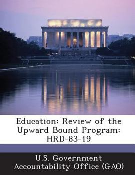 Paperback Education: Review of the Upward Bound Program: Hrd-83-19 Book