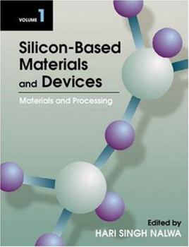 Hardcover Silicon-Based Material and Devices, Two-Volume Set: Materials and Processing, Properties and Devices Book