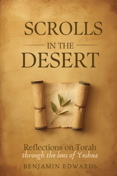 Paperback Scrolls in the Desert: Reflections on Torah through the lens of Yeshua Book