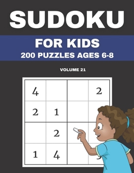 Paperback Sudoku For Kids 200 Puzzles Ages 6-8 Volume 21: 4x4 Puzzles & Solutions Book