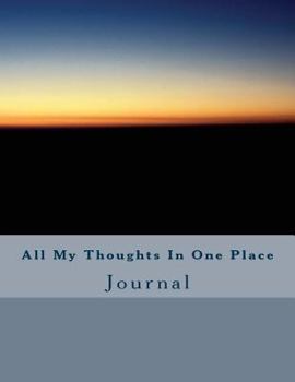 Paperback All My Thoughts In One Place Book