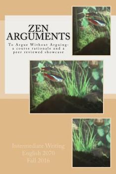 Paperback Zen Arguments: To Argue Without Arguing: a peer reviewed showcase Book