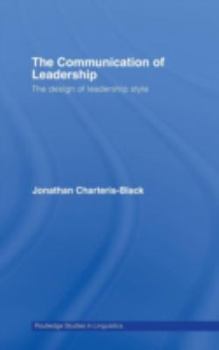 Hardcover The Communication of Leadership: The Design of Leadership Style Book