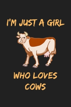 Just a Girl Who Loves Cows: Cows Notebook | Journal or Notepad for Girls | Cute Cows Lovers Gift for Girls (Lined, 6" x 9”)