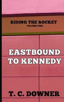 Paperback Riding the Rocket, Volume Two: Eastbound to Kennedy Book
