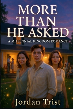 Paperback More Than He Asked: A Millennial Kingdom Romance Book